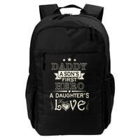 Daddy A Son's First Hero Daughters First Love Backpack