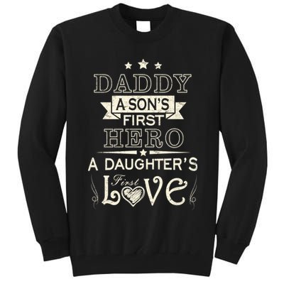 Daddy A Son's First Hero Daughters First Love Tall Sweatshirt