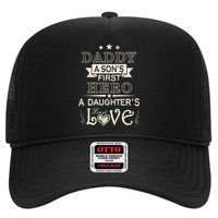 Daddy A Son's First Hero Daughters First Love Trucker Hat
