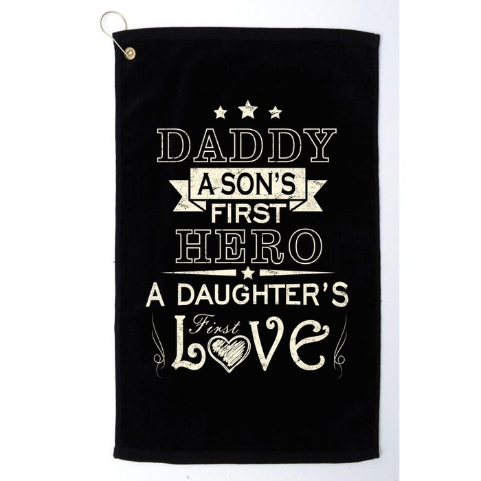 Daddy A Son's First Hero Daughters First Love Golf Towel