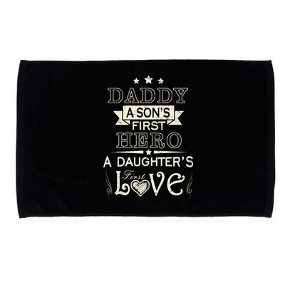 Daddy A Son's First Hero Daughters First Love Microfiber Hand Towel