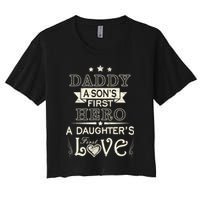 Daddy A Son's First Hero Daughters First Love Women's Crop Top Tee