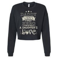 Daddy A Son's First Hero Daughters First Love Cropped Pullover Crew