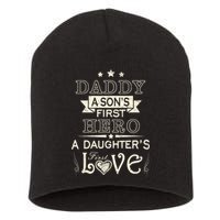 Daddy A Son's First Hero Daughters First Love Short Acrylic Beanie