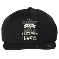 Daddy A Son's First Hero Daughters First Love Wool Snapback Cap