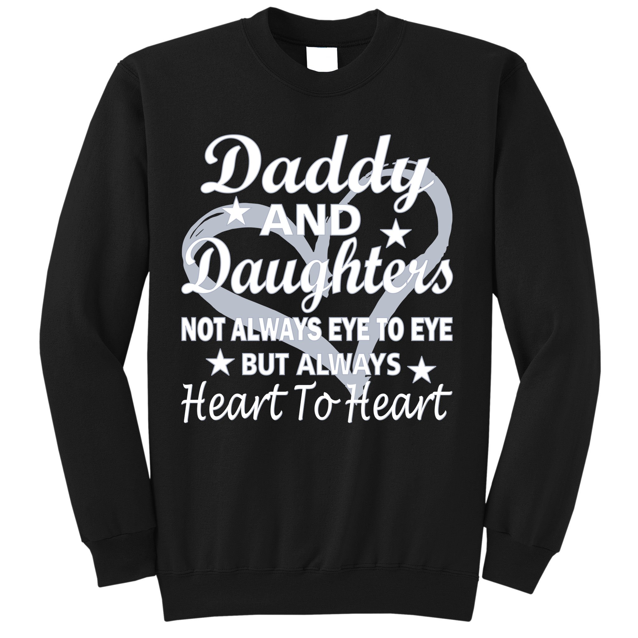 Daddy And Daughters Always Heart To Heart Sweatshirt