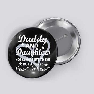 Daddy And Daughters Always Heart To Heart Button