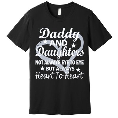 Daddy And Daughters Always Heart To Heart Premium T-Shirt