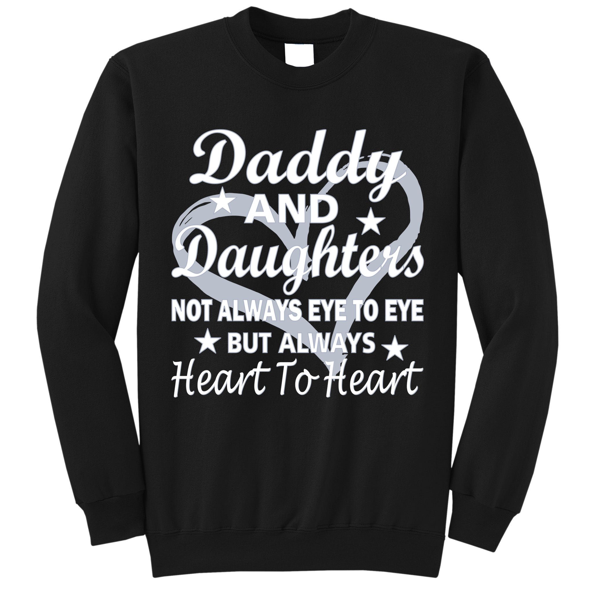 Daddy And Daughters Always Heart To Heart Tall Sweatshirt