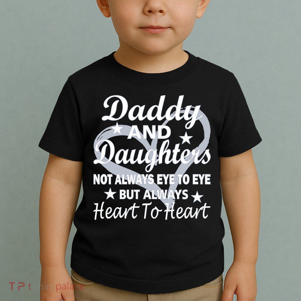 Daddy And Daughters Always Heart To Heart Toddler T-Shirt