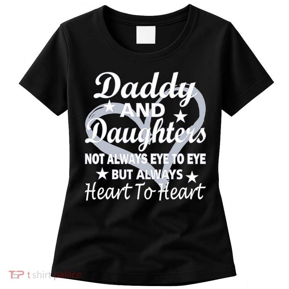 Daddy And Daughters Always Heart To Heart Womens T-Shirt