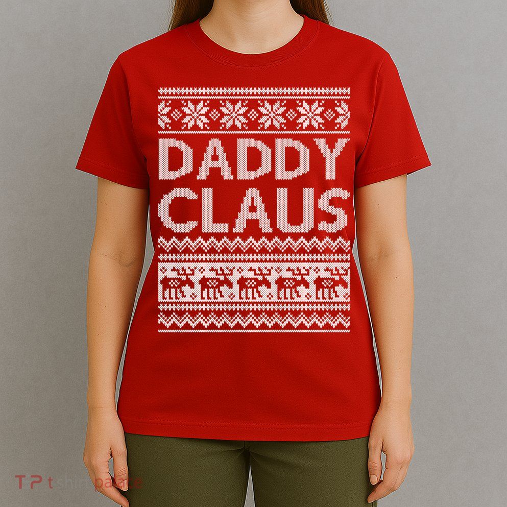 Daddy Claus Ugly Christmas T-Shirt