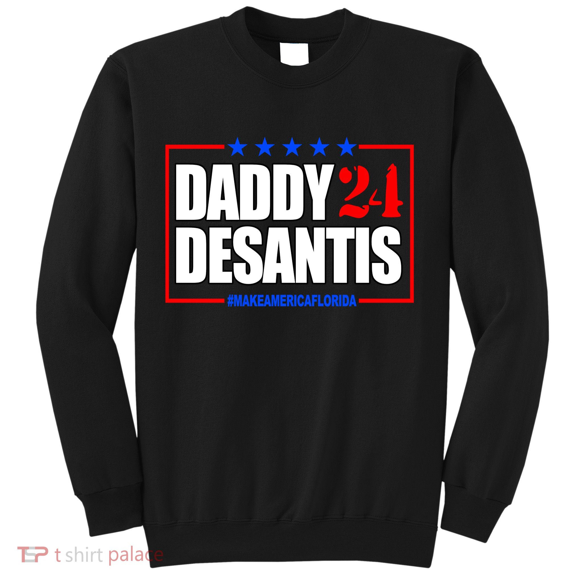 Daddy Desaints Make America Florida Sweatshirt