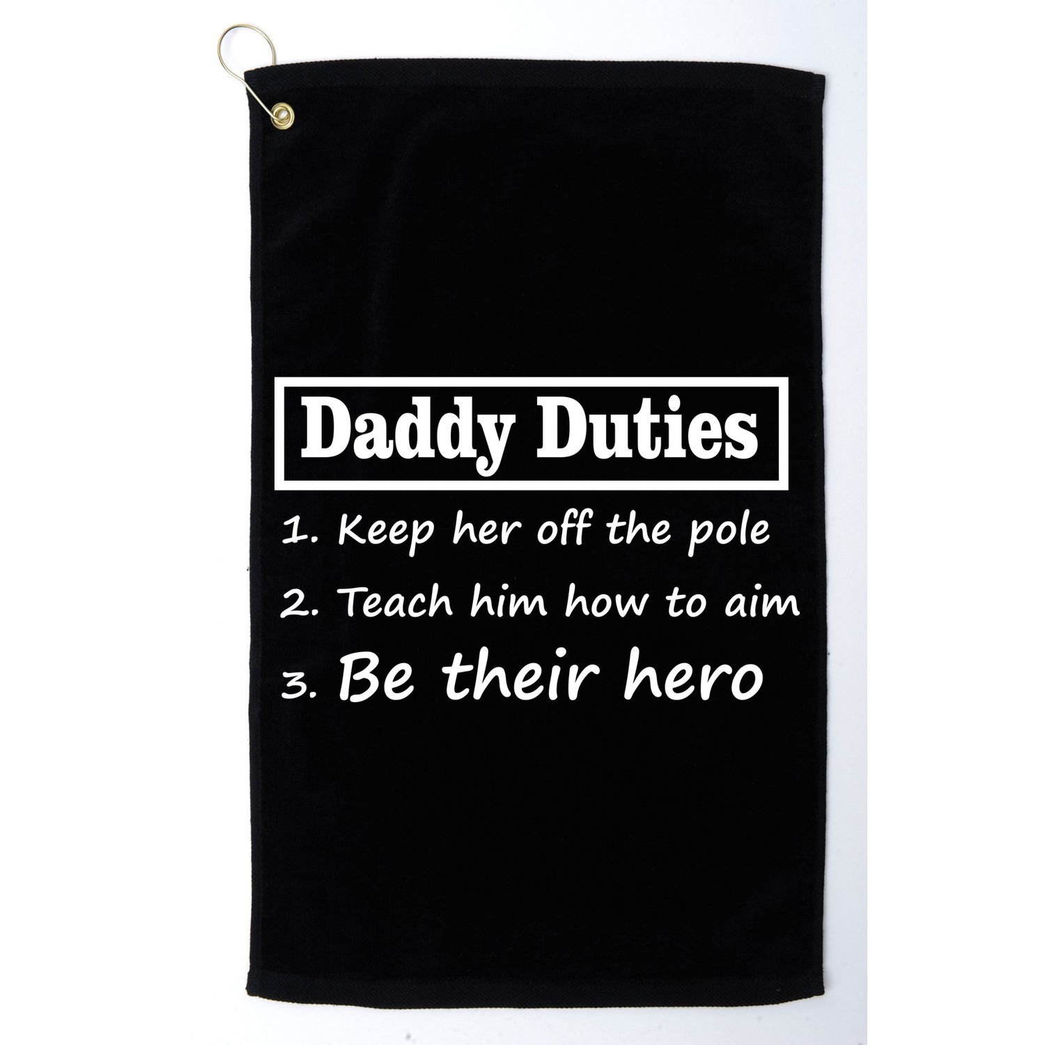 Daddy Duties Be Their Hero Golf Towel