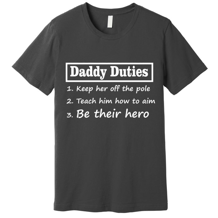Daddy Duties Be Their Hero Premium T-Shirt