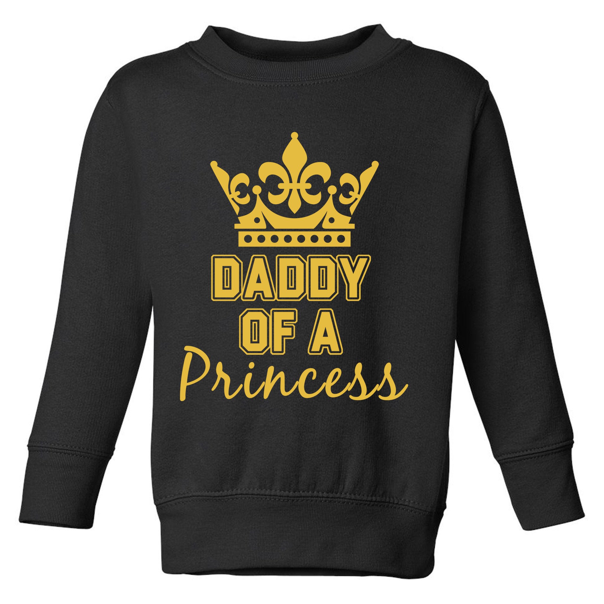 Daddy Of A Princess Family Matching Toddler Sweatshirt
