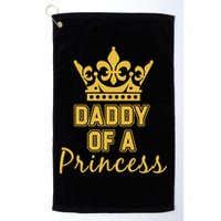 Daddy Of A Princess Family Matching Golf Towel