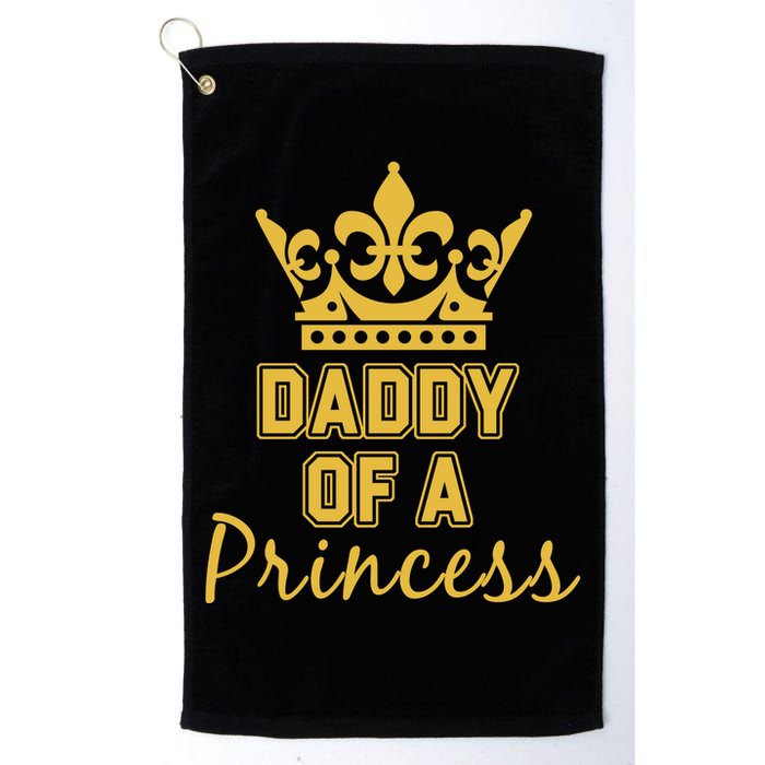 Daddy Of A Princess Family Matching Golf Towel