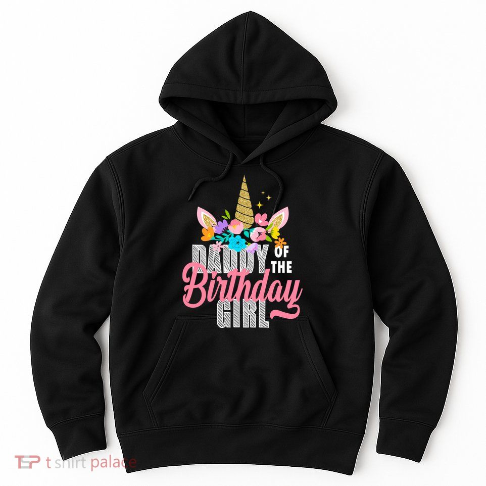 Daddy Of The Birthday Girl Hoodie