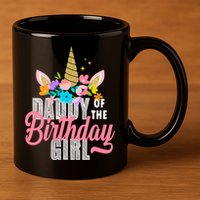 Daddy Of The Birthday Girl 11oz C Handle Ceramic Mug
