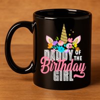 Daddy Of The Birthday Girl 11oz C Handle Ceramic Mug