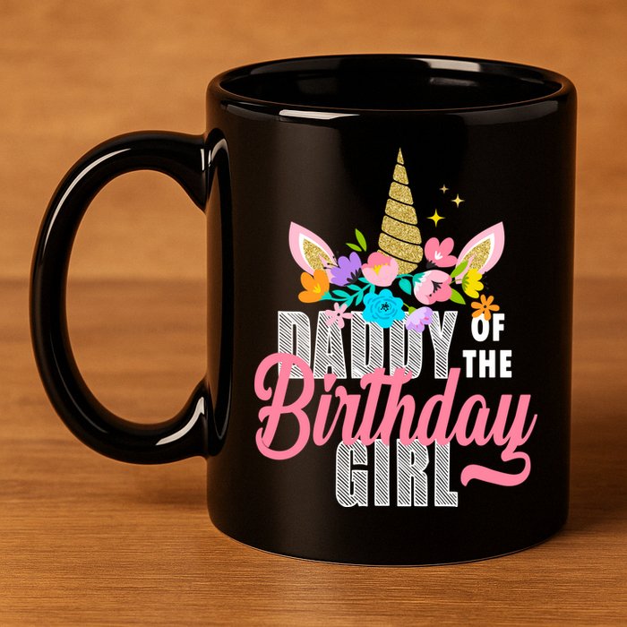 Daddy Of The Birthday Girl 11oz C Handle Ceramic Mug