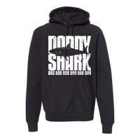 Daddy Shark Doo Doo Doo Premium Hoodie