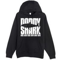 Daddy Shark Doo Doo Doo Premium Pullover Hoodie