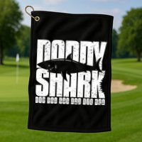 Daddy Shark Doo Doo Doo Golf Towel