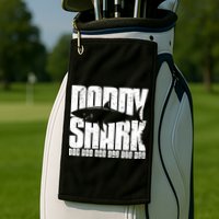 Daddy Shark Doo Doo Doo Golf Towel