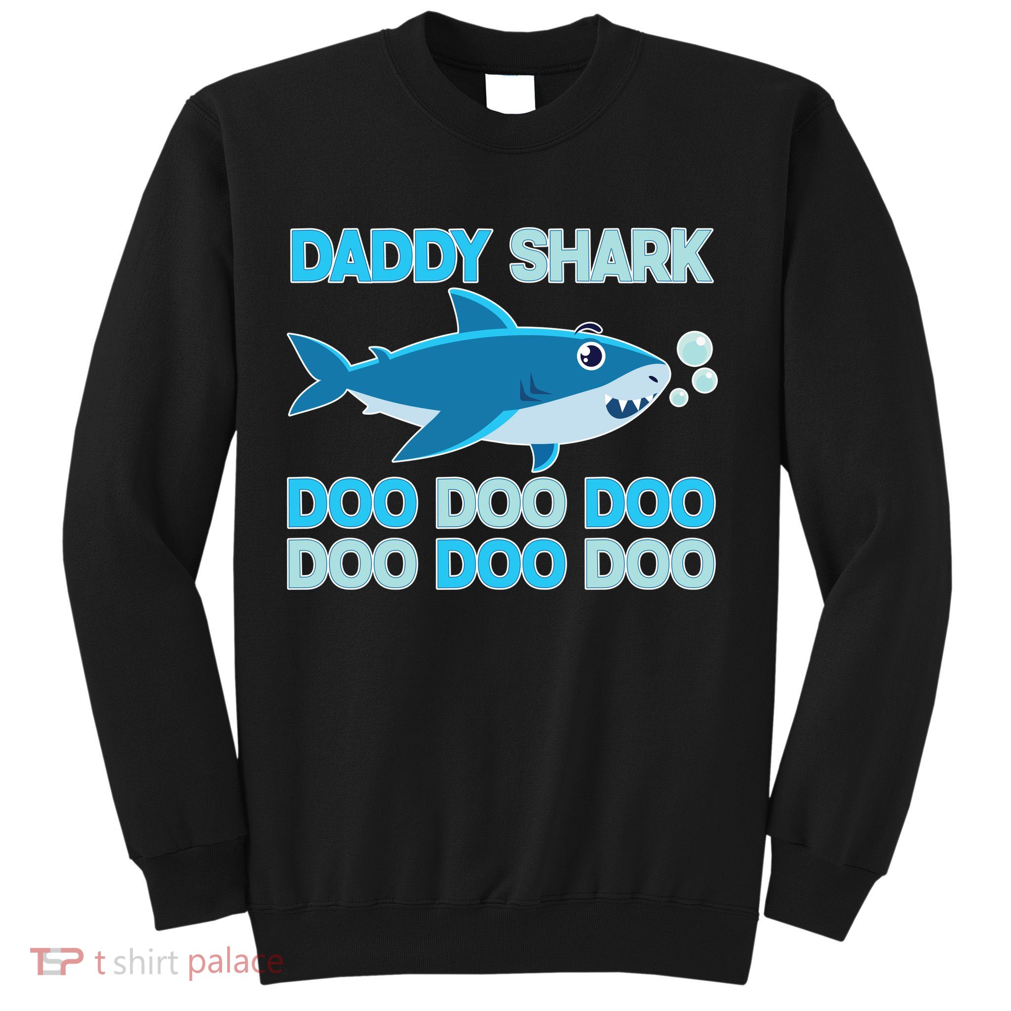 Daddy Shark Doo Doo Doo Funny Sweatshirt