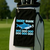 Daddy Shark Doo Doo Doo Funny Golf Towel