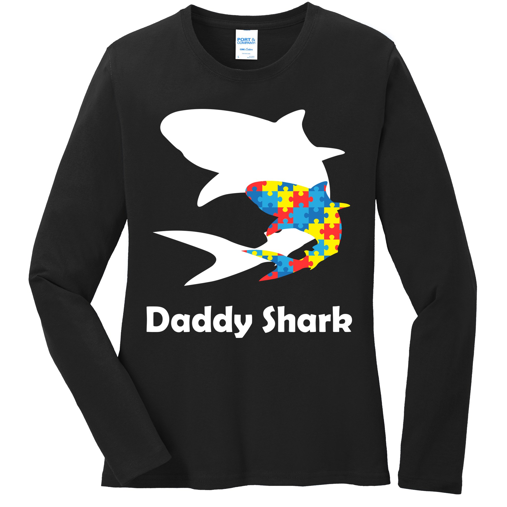 Daddy Shark Puzzles Autism Awareness Ladies Long Sleeve Shirt