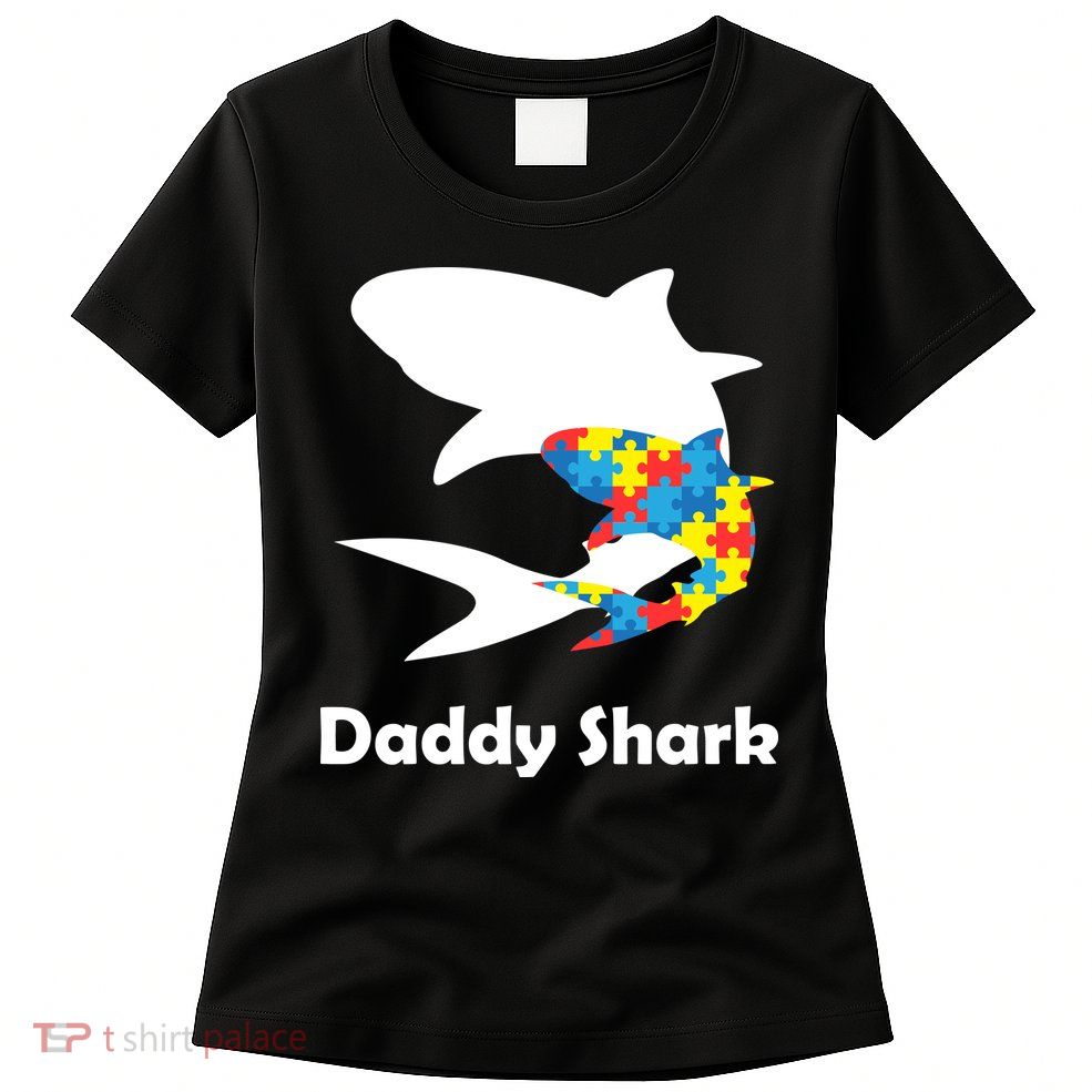 Daddy Shark Puzzles Autism Awareness Womens T-Shirt