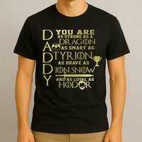 Daddy Strong As A Dragon Loyal As Hodor T-Shirt
