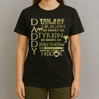 Daddy Strong As A Dragon Loyal As Hodor T-Shirt