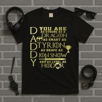 Daddy Strong As A Dragon Loyal As Hodor T-Shirt