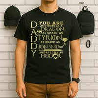 Daddy Strong As A Dragon Loyal As Hodor T-Shirt