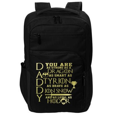 Daddy Strong As A Dragon Loyal As Hodor Impact Tech Backpack