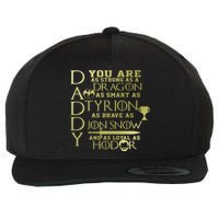 Daddy Strong As A Dragon Loyal As Hodor Wool Snapback Cap