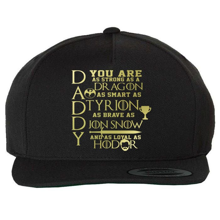 Daddy Strong As A Dragon Loyal As Hodor Wool Snapback Cap