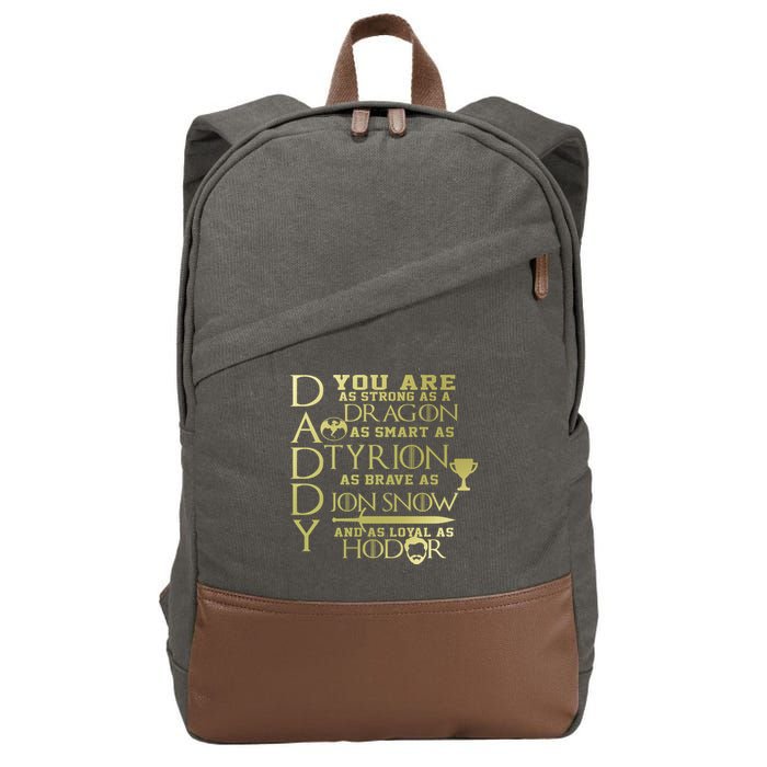 Daddy Strong As A Dragon Loyal As Hodor Cotton Canvas Backpack