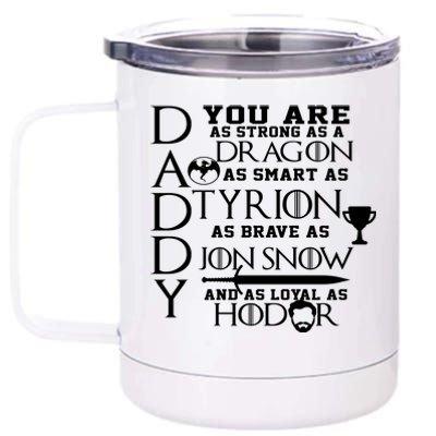 Daddy Strong As A Dragon Loyal As Hodor 12 oz Stainless Steel Tumbler Cup