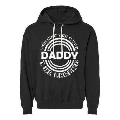 Daddy The Man The Myth The Legend Garment-Dyed Fleece Hoodie