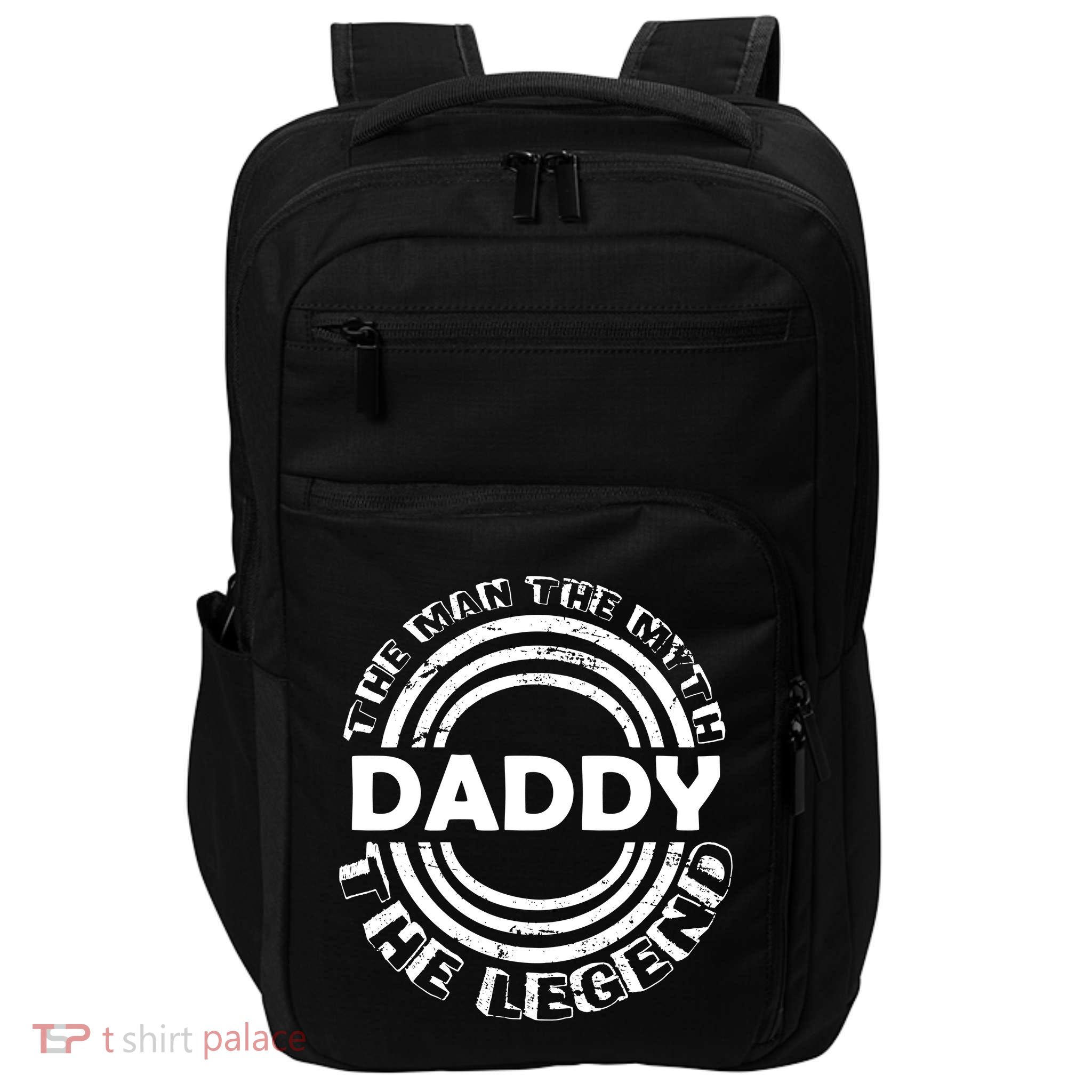 Daddy The Man The Myth The Legend Impact Tech Backpack