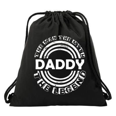 Daddy The Man The Myth The Legend Drawstring Bag