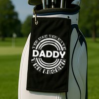 Daddy The Man The Myth The Legend Golf Towel