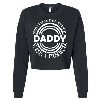 Daddy The Man The Myth The Legend Cropped Pullover Crew