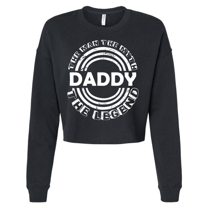 Daddy The Man The Myth The Legend Cropped Pullover Crew