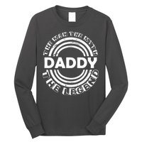 Daddy The Man The Myth The Legend Long Sleeve Shirt